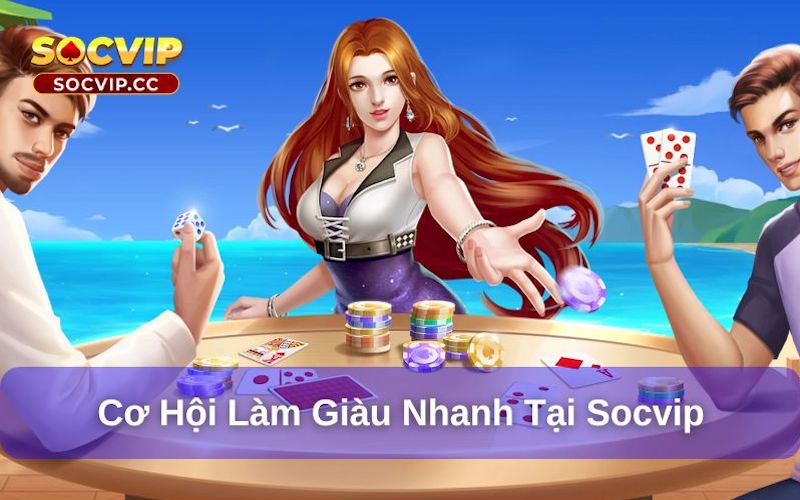 Giới Thiệu Socvip - Biểu Tượng Giải Trí Đẳng Cấp Nhất 2025 8 Cơ hội làm giàu hấp dẫn tại Socvip