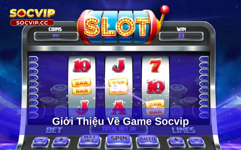 Game Socvip là sảnh chơi slot hấp dẫn