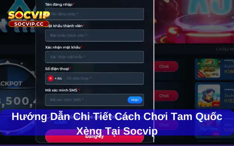 Tam Quốc Xèng – Trải nghiệm game hấp dẫn trên SocVip 6 Hướng dẫn chi tiết cách chơi Tam Quốc Xèng tại Socvip