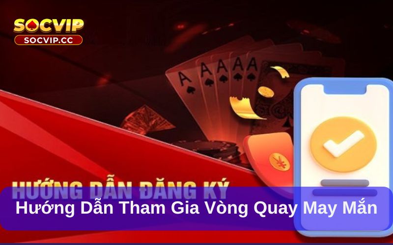 Vòng Quay May Mắn – Cách Chơi và Mẹo Quay Hiệu Quả 6 Hướng dẫn tham gia vòng quay may mắn
